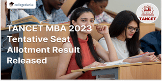 TANCET MBA 2023 Tentative Seat Allotment Result Released, Confirm Allotment by August 3